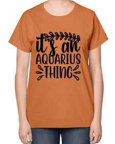 its an aquarius thing 275# - aquarius-  Ladies T-Shirt