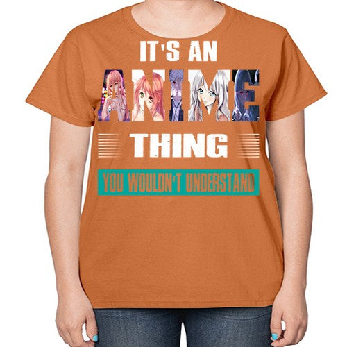 its an thing you wouldnt understand252# - anime-  Ladies T-Shirt