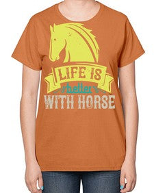 life is better with horse Style 29# - horse-  Ladies T-Shirt