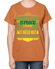 mothers love is peace it need not be acquired it need not be deserved 438# - parents day-  Ladies T-Shirt