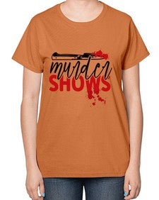murder shows and comfy clothes 945# - true crime-  Ladies T-Shirt