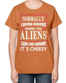 normally i avoid movies where aliens look human 35# - ufo-  Ladies T-Shirt