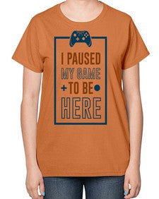 paused my game to hire 144# - video games-  Ladies T-Shirt