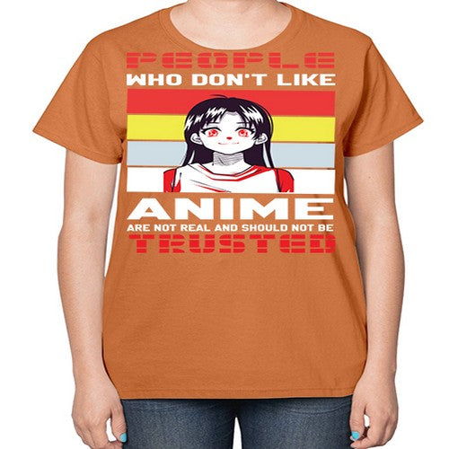 people who dont like anime are not to be trusted273# - anime-  Ladies T-Shirt
