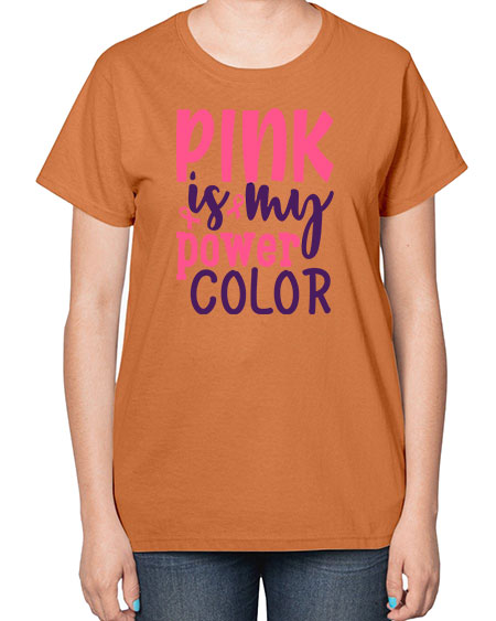 pink is my power color Style 5# - breast cancer-  Ladies T-Shirt