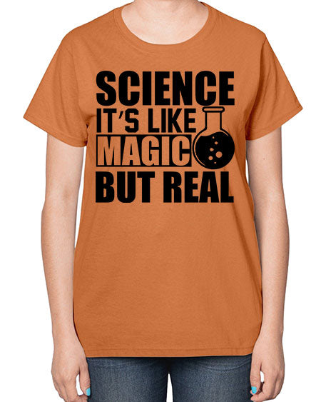 science it s like magic but real 84# - general science-  Ladies T-Shirt
