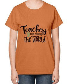 teachers can change the world Style 392# - teacher-  Ladies T-Shirt