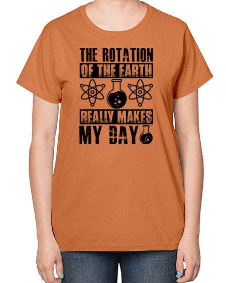 the rotation of the earth really makes my day 11# - nature-  Ladies T-Shirt