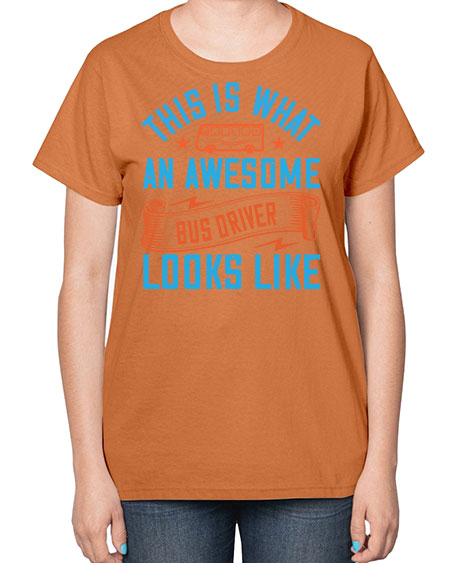 this is what an awesome bus driver looks likee Style 1546# - Bus Driver-  Ladies T-Shirt