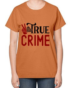 true crime 1187# - true crime-  Ladies T-Shirt