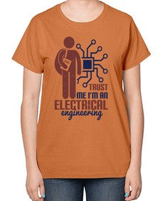 trust me Im an electrical engineering Style 454# - engineer-  Ladies T-Shirt