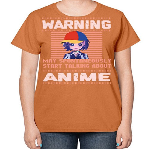 warning may spontaneously start talking about anime287# - anime-  Ladies T-Shirt