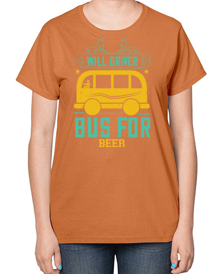 will driver bus for beer Style 1644# - Bus Driver-  Ladies T-Shirt