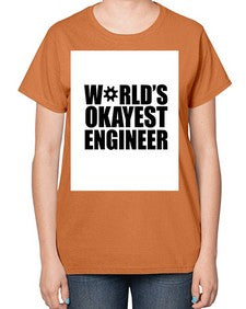 worlds okayest engineer 1661# - engineer-  Ladies T-Shirt