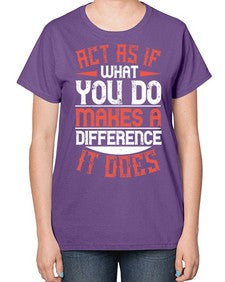 Act as if what you do makes a difference It does Style 48# - volunteer-  Ladies T-Shirt