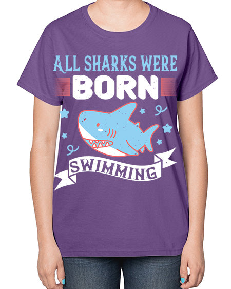 All sharks were born swimming Style 98# - shark-fish-  Ladies T-Shirt