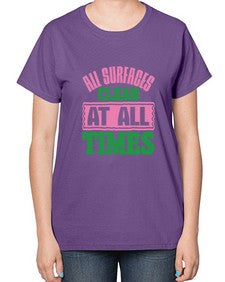 All surfaces clean at all times Style 37# - cleaner-  Ladies T-Shirt