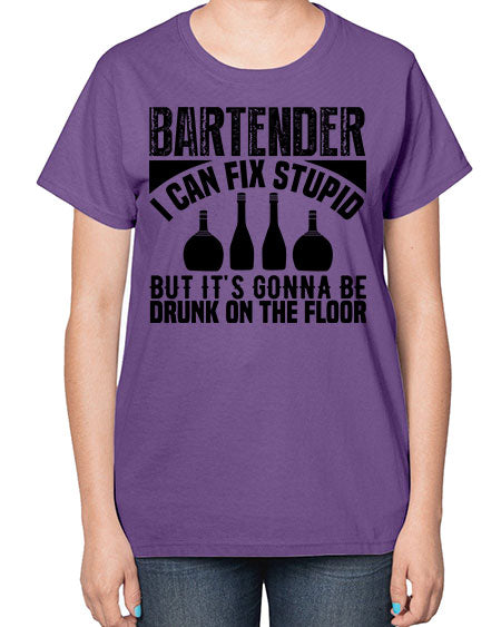 Bartender I can fix Style 54# - bartender-  Ladies T-Shirt