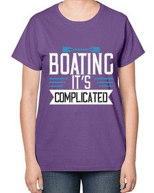Boating its complicated 14# - boats-  Ladies T-Shirt