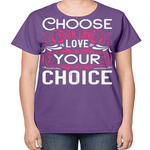 Choose your love Love your choice Style 4# - dogs-  Ladies T-Shirt