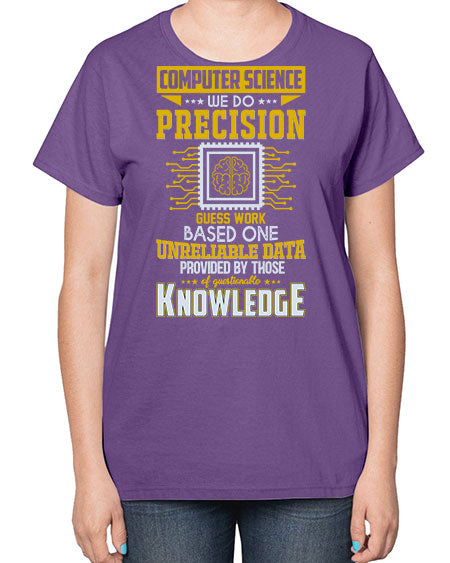 Computer Science we do 278# - general science-  Ladies T-Shirt