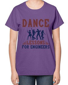 DANCE LESSONS FOR ENGINEERS Style 111# - engineer-  Ladies T-Shirt