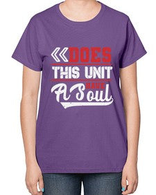 Does this unit have a soul 7# - video games-  Ladies T-Shirt