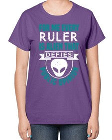 Every ruler is an alien 52# - ufo-  Ladies T-Shirt