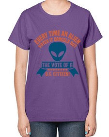 Every time an alien votes 53# - ufo-  Ladies T-Shirt