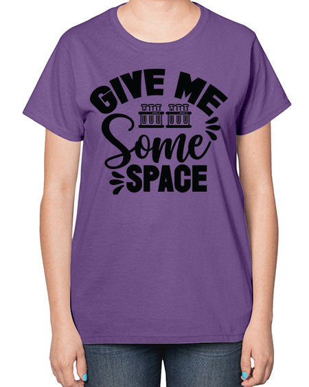Give Me Some Space 30# - space-  Ladies T-Shirt