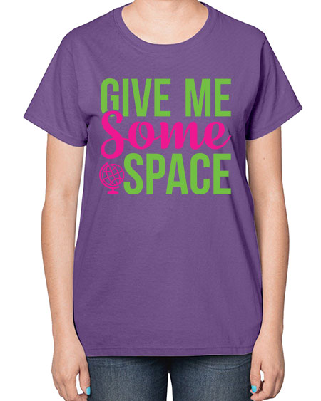 Give Me Some Space 32# - space-  Ladies T-Shirt