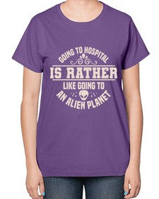 Going to hospital is like going to an alien planet 2# - ufo-  Ladies T-Shirt