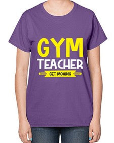 Gym Teacher get Moving Style 173# - teacher-  Ladies T-Shirt