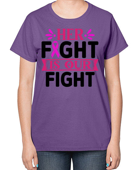 Her Fight is Our Fight 22# - breast cancer-  Ladies T-Shirt