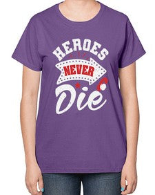 Heroes never die 21# - video games-  Ladies T-Shirt