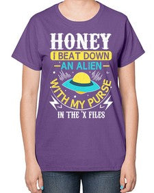Honey i beat down an alien 4# - ufo-  Ladies T-Shirt