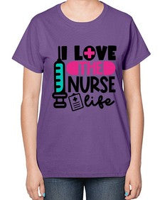 I Love The Nurse Life Style Style 901# - nurse-  Ladies T-Shirt