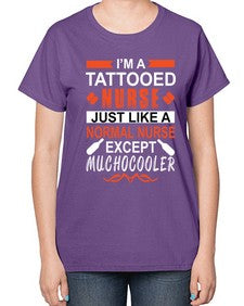 I am tattooed nurse Style 864# - nurse-  Ladies T-Shirt