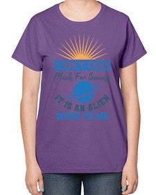 I dont care much for success it is an alien word 9# - ufo-  Ladies T-Shirt