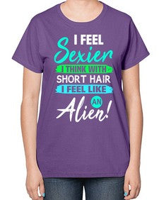 I feel sexier with short hair 12# - ufo-  Ladies T-Shirt
