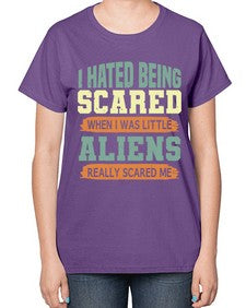 I hated being scared when i was little 13# - ufo-  Ladies T-Shirt