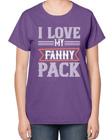 I love my fanny pack 37# - funny-  Ladies T-Shirt
