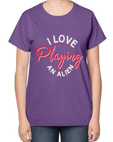 I love playing and alien 19# - ufo-  Ladies T-Shirt