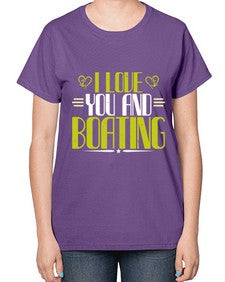 I love you and Boating 19# - boats-  Ladies T-Shirt