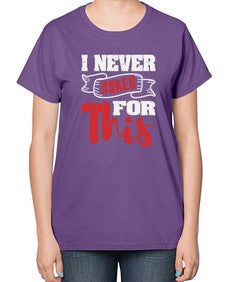 I never asked for this 25# - video games-  Ladies T-Shirt