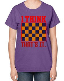 I think thats it 110# - chess-  Ladies T-Shirt