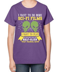 I want to do more SciFi films 20# - ufo-  Ladies T-Shirt