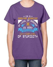 Im a computer scientist my level of sarsasm is very 35# - computer-  Ladies T-Shirt
