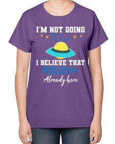 Im not going to lie i believe aliens are here 27# - ufo-  Ladies T-Shirt