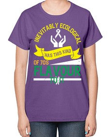 Inevitably ecological awareness has this kind of s flavour to it Style 40# - Self awareness-  Ladies T-Shirt
